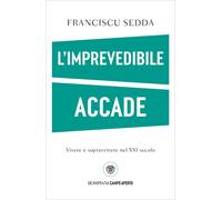 L'imprevedibile accade. Vivere e sopravvivere nel XXI secolo - 20