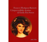 L' imprevedibile destino di Emily Fox-Seton