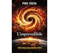 L'imprevedibile: L'ora finale della nostra specie