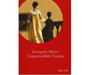L'imprevedibile Venetia. Ediz. integrale - Heyer Georgette