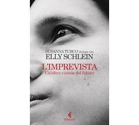 Libri Schlein Elly / Susanna Turco - L' Imprevista. Un'altra Visione Del Futuro