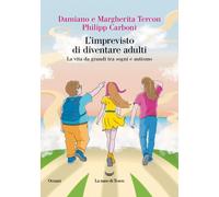 L'imprevisto di diventare adulti. La vita da grandi tra sogni e a