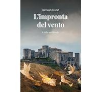 Libri Piluso Massimo - L' Impronta Del Vento