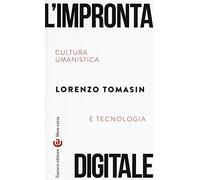 L' impronta digitale. Cultura umanistica e tecnologia