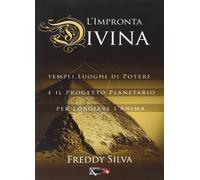 L'impronta divina. Templi, luoghi di potere e il progetto planetario per forgiare l'anima