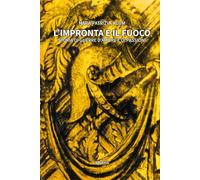 L'impronta e il fuoco. Storia di guerre d'amore e di passioni - Klum Maria...