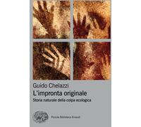 L'impronta originale. Storia naturale della colpa ecologica