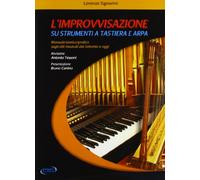 L'improvvisazione su strumenti a tastiera e arpa. Manuale teorico/pratico ...