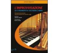 L'improvvisazione su strumenti a tastiera e arpa. Manuale teorico/pratico sugli stili musicali dal '600 a oggi