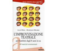L'improvvisazione teatrale per bambini dagli 8 anni in su. 60 esercizi commentati
