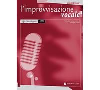 L'improvvisazione vocale. Con CD Audio