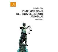 L'impugnazione del provvedimento anomalo. Profili storici