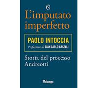 L'imputato imperfetto. Storia del processo Andreotti