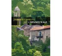 Francesco Mancuso – L'imputato si alzi – Brossura (2025)