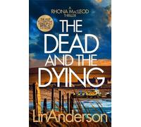 Lin Anderson The Dead and the Dying (Copertina rigida) (PRESALE 14/08/2025)