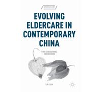 Lin Chen Evolving Eldercare in Contemporary China (Copertina rigida)