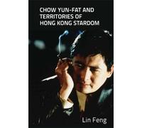 Lin Feng Chow Yun-fat and Territories of Hong Kong Stardom (Copertina rigida)