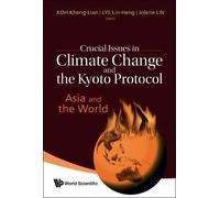 Lin Heng Lye Crucial Issues In Climate Change And The Kyoto P (Copertina rigida)