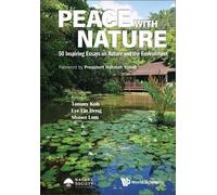 Lin Heng Lye Peace With Nature: 50 Inspiring Essays On Nature And Th (Tascabile)
