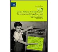 LIN. Lessico italiano di notorietà 2004. Dal lessico dei bambini a quello dei nonni. Indagine sulla configurazione della competenza lessicale delle diverse età