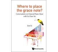Lin Li Where To Place The Grace Note?: Conversations On Class (Copertina rigida)