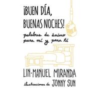 Lin-Manuel Mira ¡Buen día, buenas noches Palabras de ánimo para mí (Tascabile)