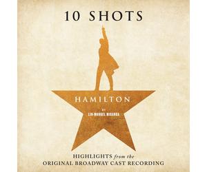 Lin-Manuel Mira Hamilton: 10 Shots: Highlights from the Original Broadway C (CD)