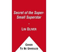 Lin Oliver Secret of the Super-Small Superstar, 4 (Copertina rigida)
