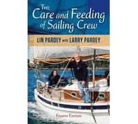 Lin Pardey Care and Feeding of Sailing Crew (Tascabile)