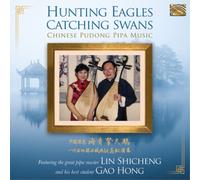 Lin Shicheng and Gao Hunting Eagles Catching Swans: Chinese Pudong Pipa M (CD)