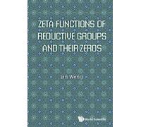 Lin Weng Zeta Functions Of Reductive Groups And Their Zeros (Copertina rigida)