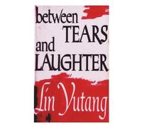 Lin Yutang Between Tears And Laughter (Tascabile)