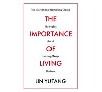 Lin Yutang The Importance of Living (Tascabile)