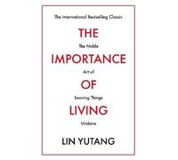 Lin Yutang The Importance of Living (Tascabile)