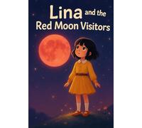 Lina and the Red Moon Visitors: A Magical, Funny, and Gentle Story That Helps Girls Understand Periods with Smiles, Confidence, and Growing-Up Magic