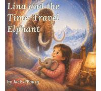 Lina and the Time-Travel Elephant