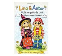 Lina & Anton: Vulkangefühle und Gedankenfunken: ... und oft ist das schon genug