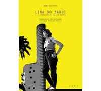 Lina Bo Bardi e l'eterogenesi della forma. L'arte come strumento della composizione architettonica