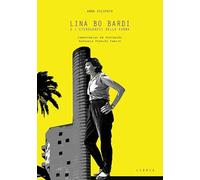 Lina Bo Bardi e l'eterogenesi della forma. L'arte come strumento della composizione architettonica