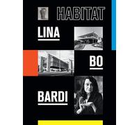 José Esparza Chong Cuy – Lina Bo Bardi: Habitat – Tascabile