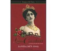 Lina Cavalieri. La donna più bella del mondo. La vita (1875-1944)