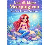 Lina, die kleine Meerjungfrau: Eine Reise durch das Zaubermeer