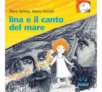 Lina e il canto del mare. Ediz. a colori