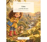 Lina e il filo di luce: Un’avventura nel Bosco di Sottosole