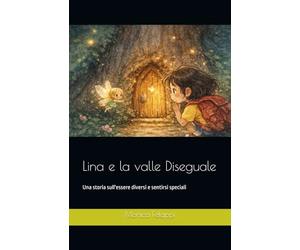 Lina e la Valle Diseguale: Una storia sull'essere diversi e sentirsi speciali