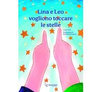 Lina e Leo vogliono toccare le stelle