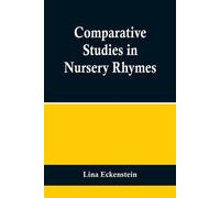 Lina Eckenstein Comparative Studies in Nursery Rhymes (Tascabile)