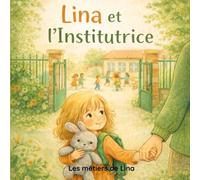 Lina et l'Institutrice: Lina découvre le métier d'institutrice avec Claire