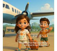 Lina Flies to Rodrigues Island: Exploring What Makes Us Different-and What Brings Us Together