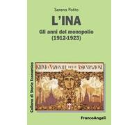 L'INA. Gli anni del monopolio (1912-1923)